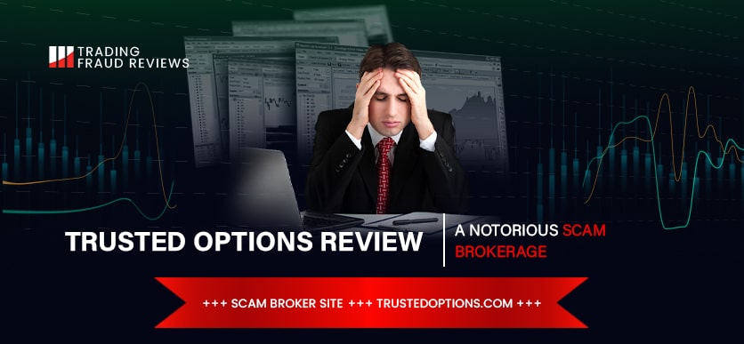 Overview of scam broker Trusted Options